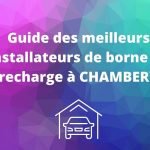 Les meilleurs installateurs de borne de recharge à Chambéry